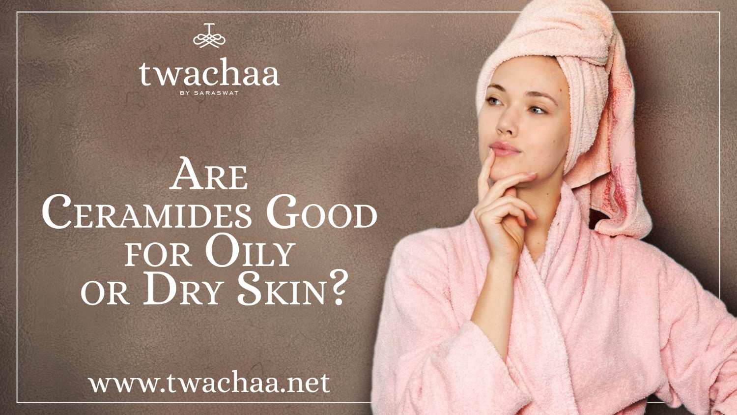 Are Ceramides Good for Oily or Dry Skin?