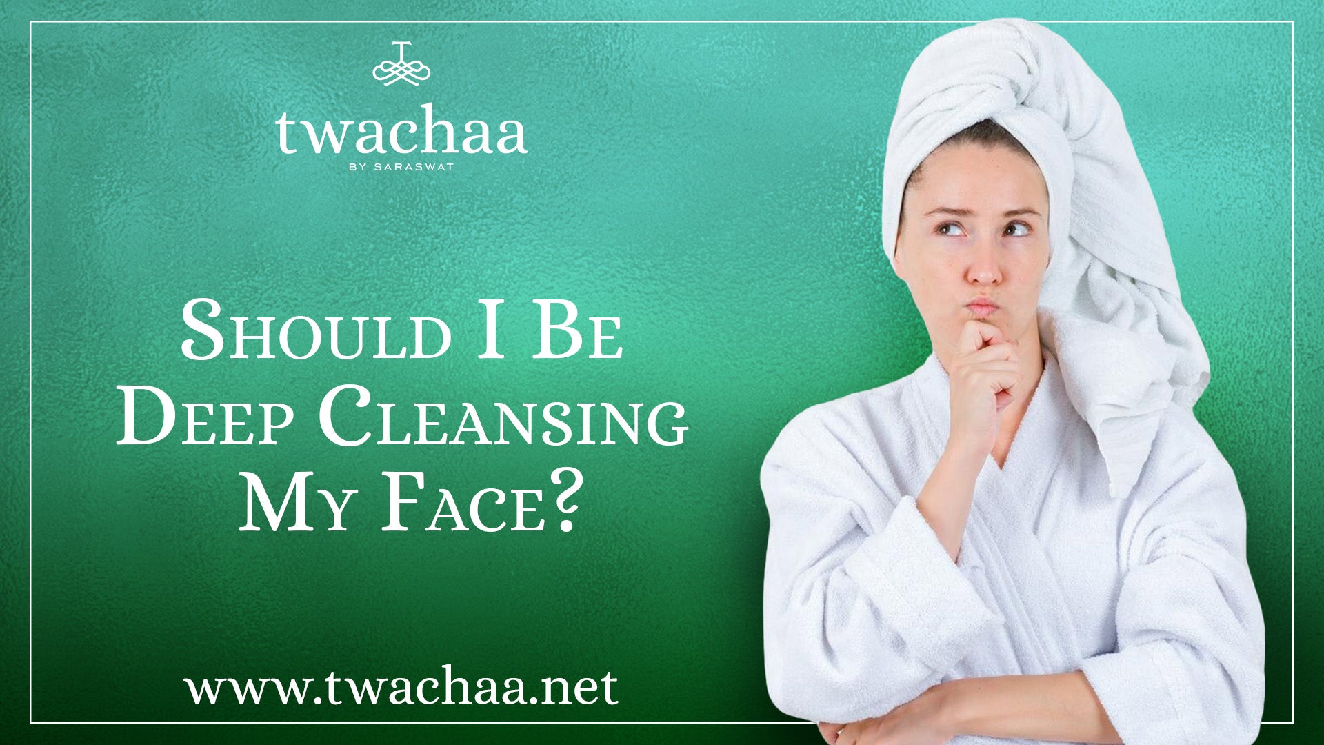 Should I Be Deep Cleansing My Face? : Complete Guide to Healthy Skin